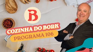 Cozinha do Bork - Programa 106 | Band Receitas [REAPRESENTAÇÃO]