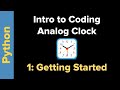 Simple Analog Clock in Python 3 Part 1: Getting Started