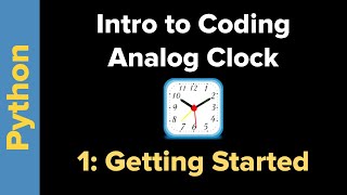 Simple Analog Clock in Python 3 Part 1: Getting Started