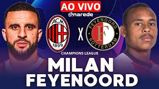 ⚽ MILAN X FEYENOORD AO VIVO PELA LIGA DOS CAMPEÕES 🔥 CHAMPIONS LEAGUE 2025