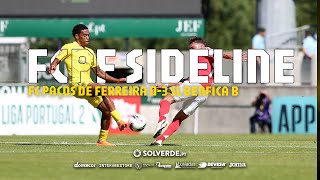 FCPF Sideline | FC Paços de Ferreira x SL Benfica B | 24/25