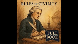 George Washington's Rules of Civility & Decent Behavior in Company and Conversation - Full Audiobook
