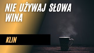 Od dziś nie używam słowa wina