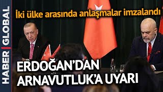 Erdoğan'dan Arnavutluk'a Uyarı! Arnavutluk'un Talebine Erdoğan'dan Yanıt Geldi