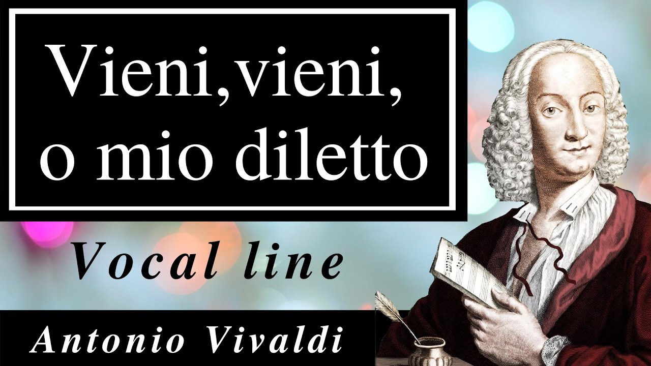 Vieni, Vieni, O Mio Diletto (A.Vivaldi) Karaoke /Vocal Line With Piano ...