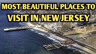 Top 10 Best Places To Visit In New Jersey | Things To Do In New Jersey | Moving To New Jersey