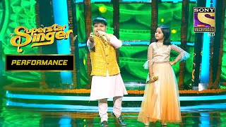 इस Duo ने बख़ूबी निभाए 'Mehndi Laga Ke Rakhna' Song के Emotions! | Superstar Singer | Performance