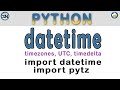 A Python Tutorial using the Datetime and pytz modules. Dates, Times, Timedeltas and timezones.