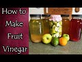 How to Make Fruit Vinegar