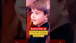 Princess kate Christmas Carol Concert westminster abbey, Prince Louis Funny Video 2024 #shorts #uk