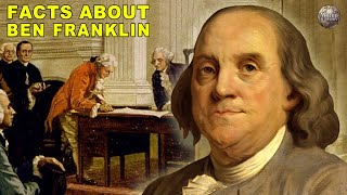 14 Facts About Benjamin Franklin | America's Most Eccentric Founding Father