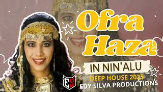 IN NIN'ALU - OFRA HAZA ( Deep House IA 2025 ) EDY SILVA PRODUCTIONS