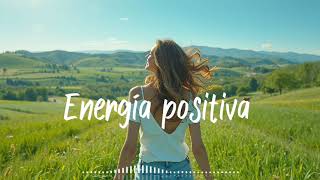 ☀️ Música Positiva para levantar el ánimo | Vibras Buenas y Energía Infinita