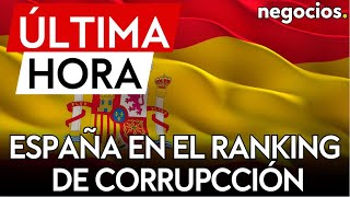 ÚLTIMA HORA | España cae 10 puntos en el ranking de corrupción y se pone detrás de Ruanda