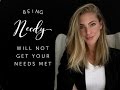 Being NEEDY will not fulfill your Needs!