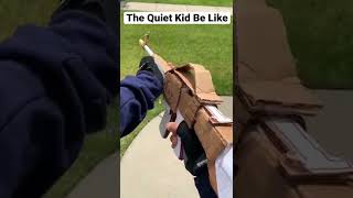 The Quiet Kid Be Like…