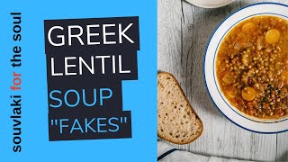 Greek Lentil Soup - Fakes