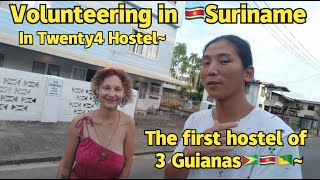 Volunteering in Twenty4 Hostel in 🇸🇷Suriname~