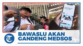 Awasi Konten Pemilu 2024 di Medsos, Bawaslu Bakal Gandeng Facebook Hingga TikTok