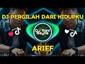 DJ PERGILAH DARI HIDUPKU - ARIEF ( DJ TERBARU FULL BASS VIRAL DI TIKTOK 2024 )