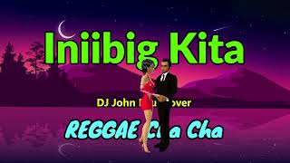 Iniibig Kita - DJ John Paul Reggae Chacha Cover | Zumba Dance Remix