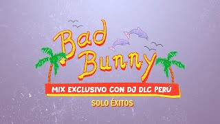 MIX BAD BUNNY 2022  ( SOLO ÉXITOS 🐰🔥) -  DJ DLC PERÚ