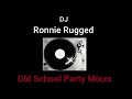 dj ronnie rugged old school party mixxx