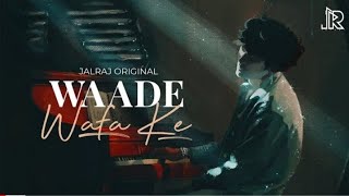 Waade Wafa Ke [Official Audio] | Latest Hindi Song 2020 Original nuw songs