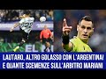 IN SERIE B CI VADANO I DISINFORMATI, ALTRO CHE L'ARBITRO MARIANI! LAUTARO, NUOVO GOL CON L'ARGENTINA