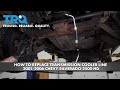 How to Replace Transmission Cooler to Radiator Line 1998-2007 Chevy Silverado