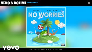 Vedo, Rotimi - No Worries (Official Audio)