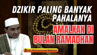 🔴JANGAN LEWATKAN INI..! Dzikir Setelah Sholat Fardhu Di Bulan Ramadhan - Kh Muhammad Bakhiet Terbaru