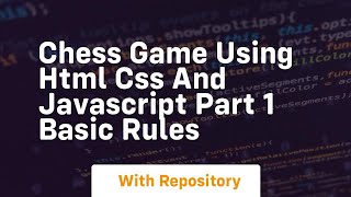 Chess game using html css and javascript part 1 basic rules