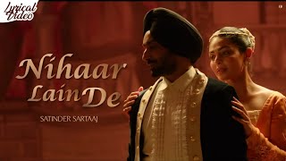 Nihaar Lain De | Satinder Sartaaj | New Panjabi Songs | Lyrical Video