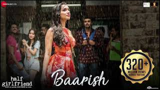 Baarish by Atif Aslam | Half Girlfriend | Arjun Kapoor & Shraddha Kapoor | Tanishk Bagchi | Lyrical