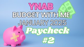 YNAB Budget With Me January 2025 Second Paycheck | Single Income Renting in Southern California