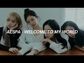 aespa - Welcome To MY World ( | Easy Lyrics