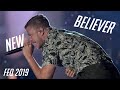 IMAGINE DRAGONS - BELIEVER (FULL NEW VERSION) ON FEQ 2019