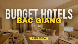 Best Budget Hotels in Bac Giang | Cheap Hotels in Bac Giang