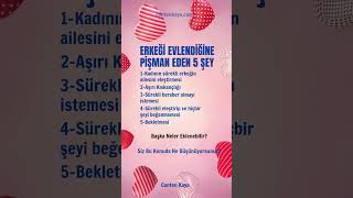 ERKEĞİ EVLENDİĞİNE PİŞMAN EDEN 5 ŞEY #evlenme #evlenmek #evlilik #ilişkidinamikleri  | Canten Kaya