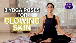 Easy Yoga For Glowing Skin | Fit Tak