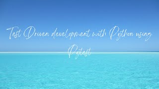 Test driven development with Python using pytest