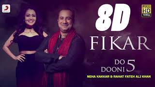 8D Audio | Fikar - Rahat Fateh Ali Khan , Neha Kakkar , Badshah | Do Dooni Panj