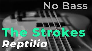 The Strokes - Reptilia (Bass backing track - Bassless)