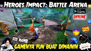 GAME OFFLINE !!! Size Kecil & Seru  - Heroes Impact: Battle Arena (Android) Indonesia