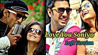 Love You Soniyo Lofi(Shlow+Reverb)Song/Dev,Koel/Zubeen Garg & Monali Thakur/Jeet Ganguli@SVFMusic