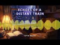 Cptn Miuta - Echoes of a Distant Train (LoFi Chill Instr.)