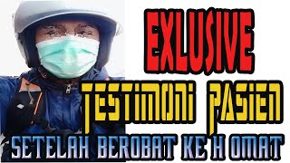 Testimoni dari  pasien yang sudah sembuh setelah berobat ke H Rohamtullah berkat ijin Allah SWT