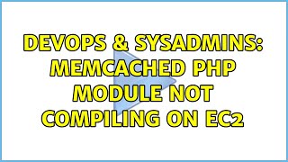 DevOps & SysAdmins: memcached php module not compiling on EC2