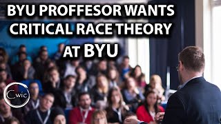 BYU Professor Wants Critical Race Theory At BYU